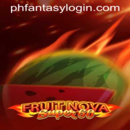 Exploring FruitNovaSuper60: A Fresh Take on Classic Slot Gaming with PHFantasy Vibes